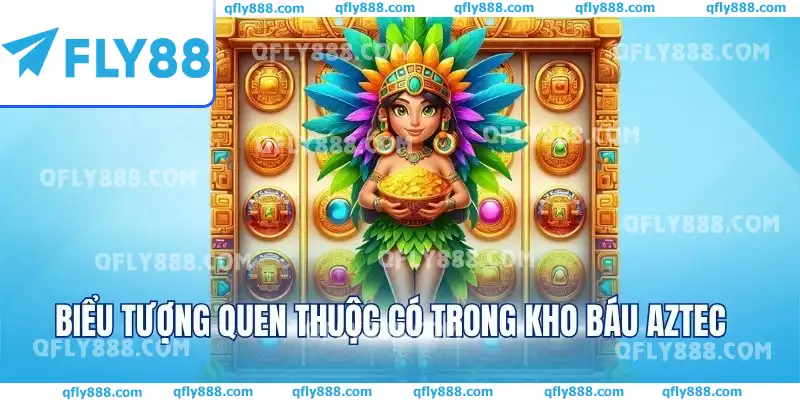 Biểu tượng quen thuộc có trong Kho báu Aztec