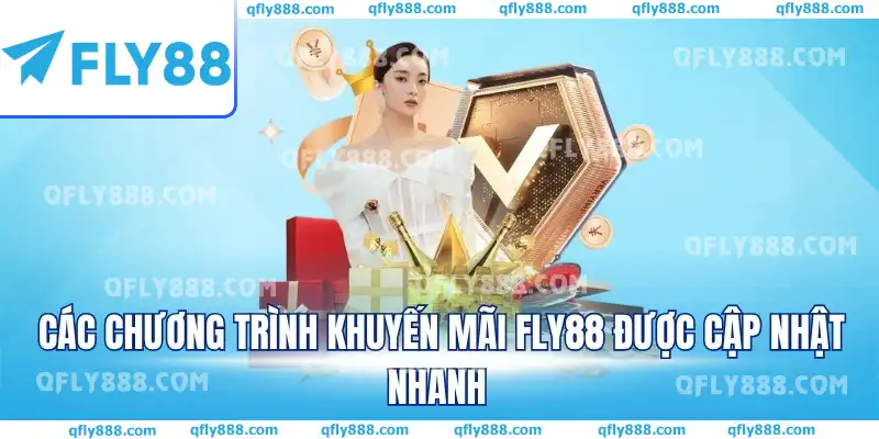Các chương trình khuyến mãi FLY88 được cập nhật nhanh chóng