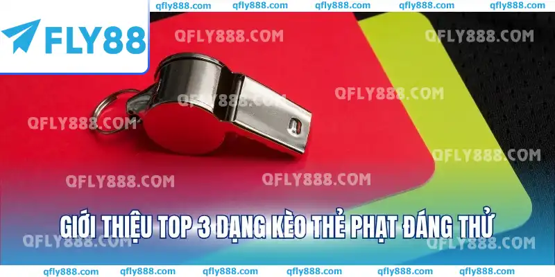 Giới thiệu top 3 dạng kèo thẻ phạt đáng thử Giới thiệu top 3 dạng kèo thẻ phạt đáng thử